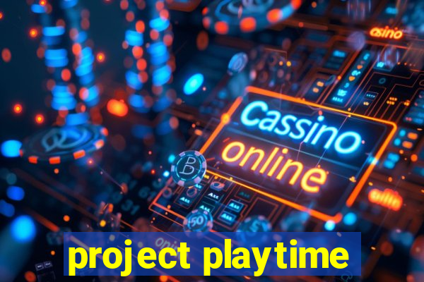 project playtime